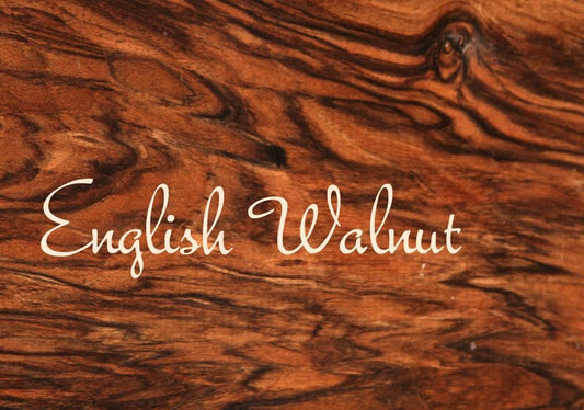 English Walnut… the World’s most popular Walnut